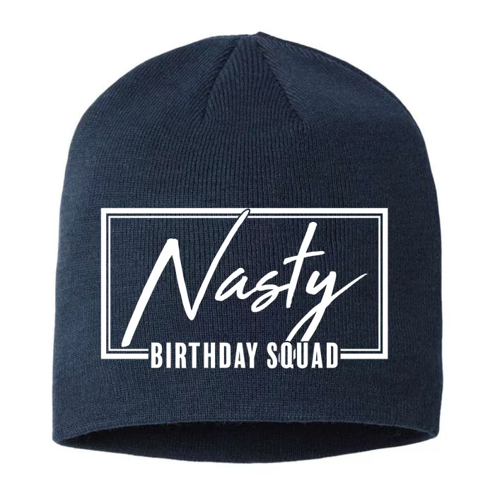 Funny Nasty Birthday Squad Matching Group Shirts 8 1/2in Sustainable Knit Beanie