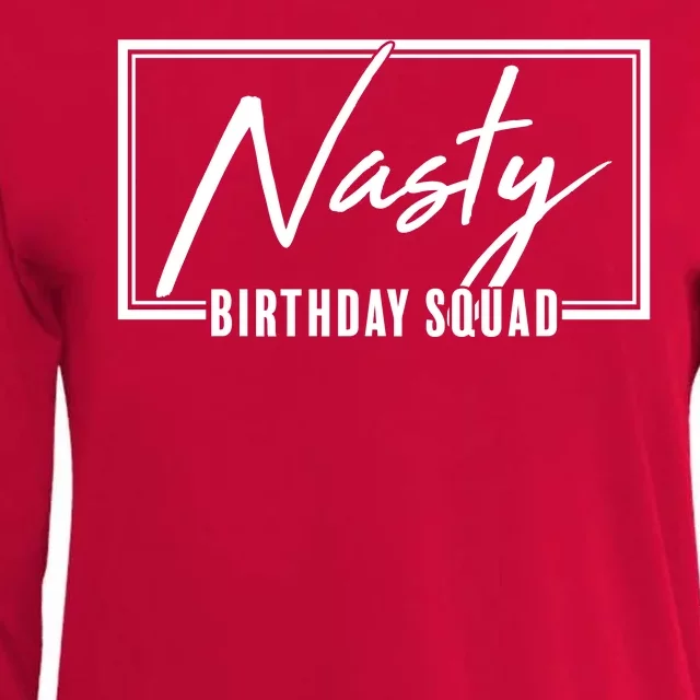 Funny Nasty Birthday Squad Matching Group Shirts Womens Cotton Relaxed Long Sleeve T-Shirt