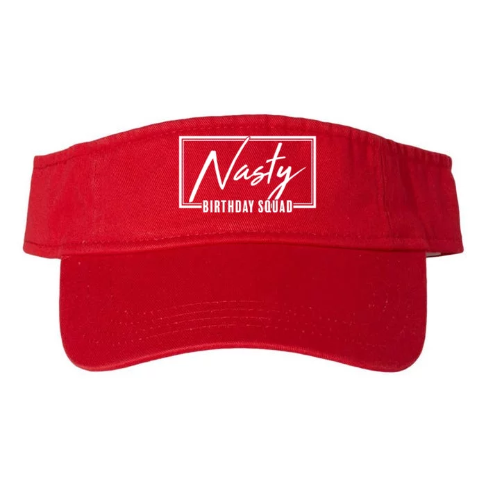 Funny Nasty Birthday Squad Matching Group Shirts Valucap Bio-Washed Visor