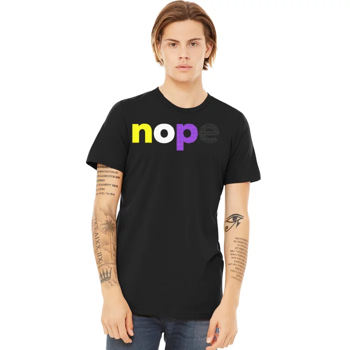 Funny Non Binary Pride Nope Nonbinary LGBTQ Enby Flag Premium T-Shirt