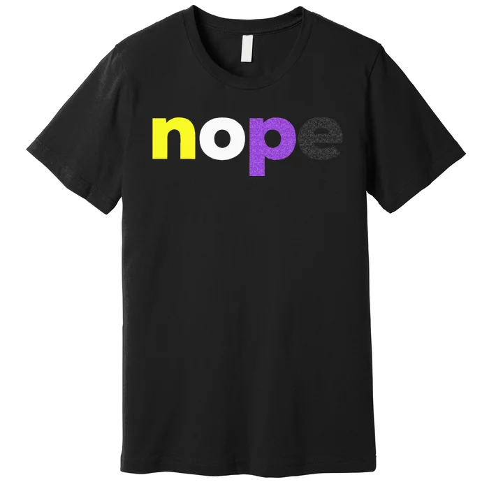 Funny Non Binary Pride Nope Nonbinary LGBTQ Enby Flag Premium T-Shirt