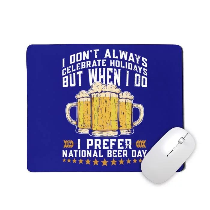 Funny National Beer Day Saying Gift Beer Lover Cute Gift Mousepad