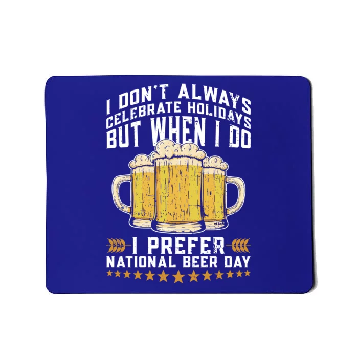 Funny National Beer Day Saying Gift Beer Lover Cute Gift Mousepad