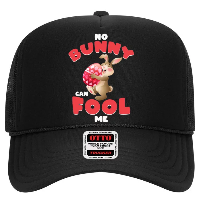 Funny No Bunny Can Fool Me Happy Easter Day April Fool's Day High Crown Mesh Trucker Hat