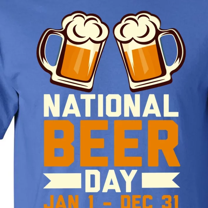 Funny National Beer Day Craft Beer Lover Day Ing Gift Meaningful Gift Tall T-Shirt