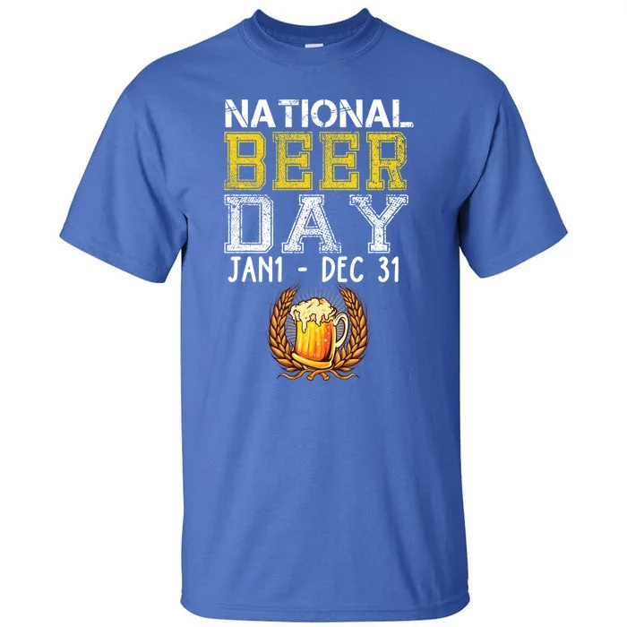 Funny National Beer Day January 1 To December 31 Cool Gift Tall T-Shirt