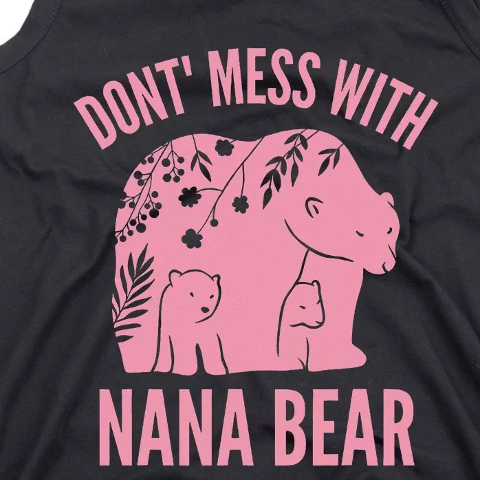 Funny Nana Bear Don't Mess With Nana Bear Grandma Humor Tank Top