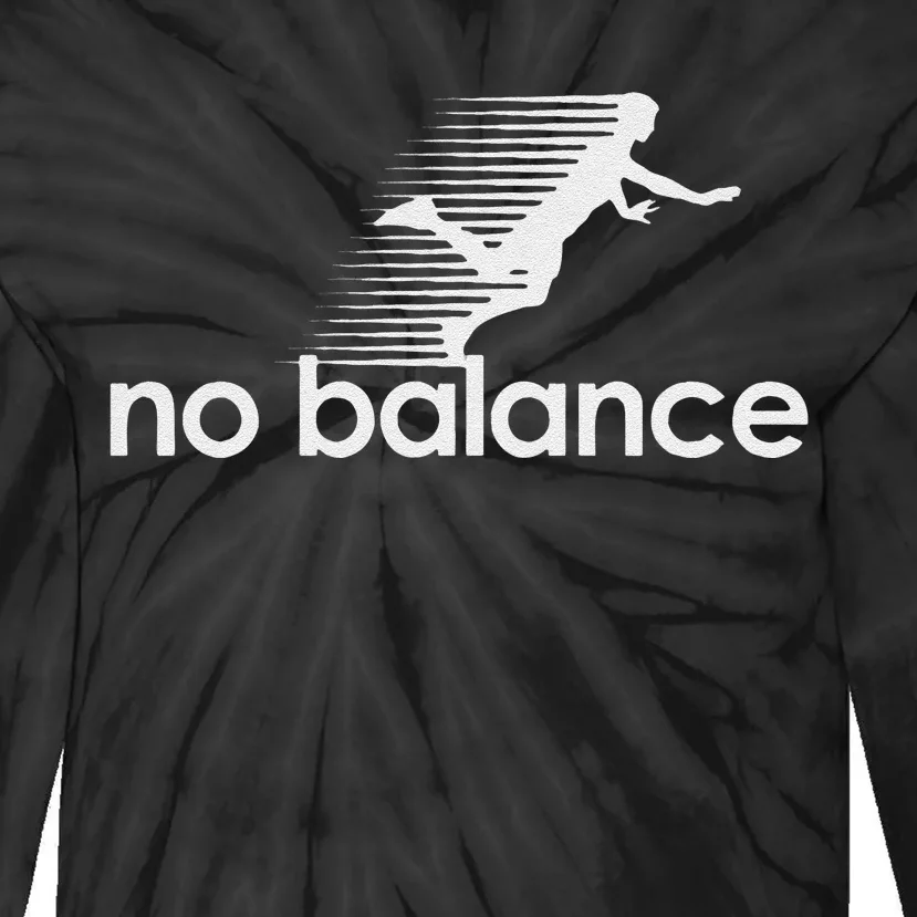 Funny No Balance New Balance Funny Tie-Dye Long Sleeve Shirt