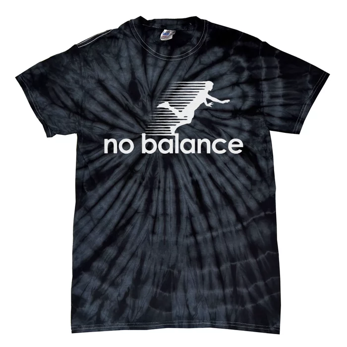 Funny No Balance New Balance Funny Tie-Dye T-Shirt