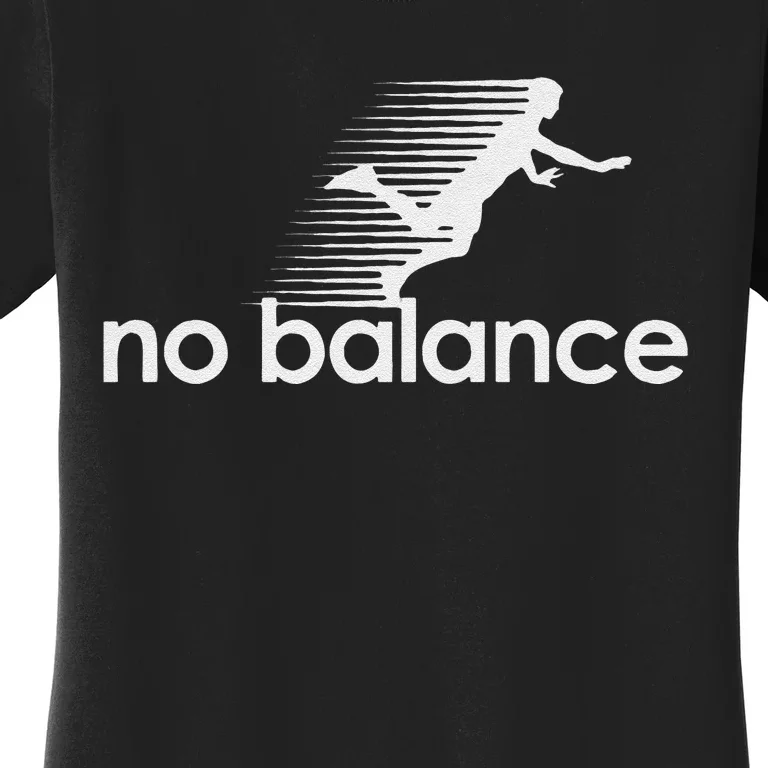 Funny No Balance New Balance Funny Women's T-Shirt