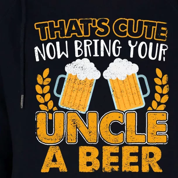 Funny Now Bring Your Uncle A Beer Design Womens Funnel Neck Pullover Hood