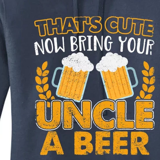 Funny Now Bring Your Uncle A Beer Design Women's Pullover Hoodie