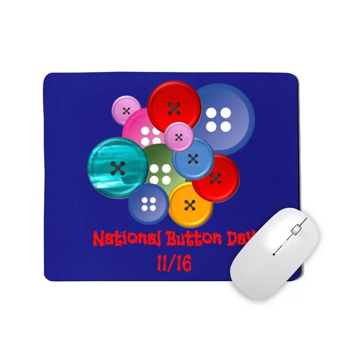 Fun National Button Day For Seamstress And Those Who Sew Meaningful Gift Mousepad