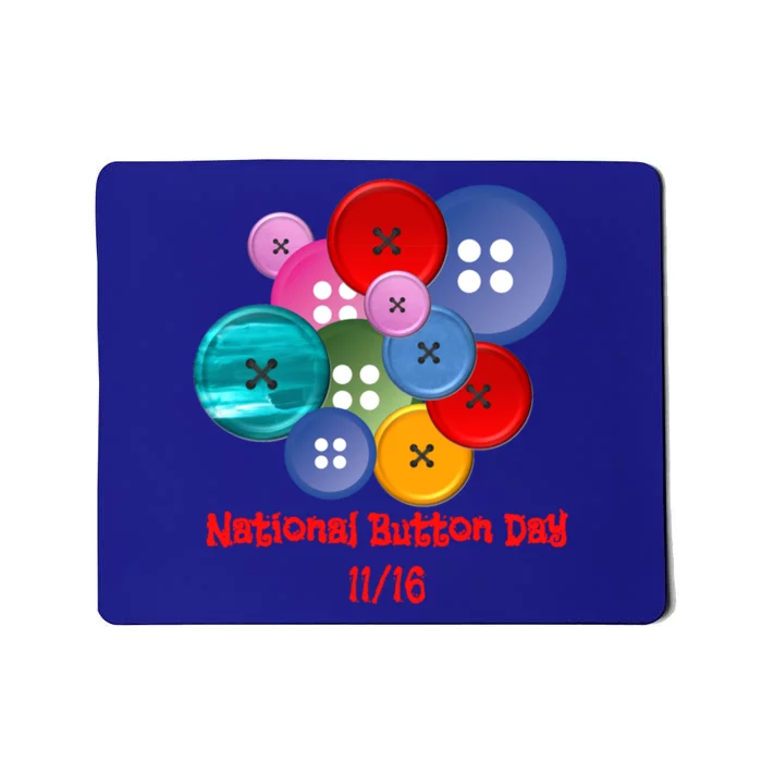 Fun National Button Day For Seamstress And Those Who Sew Meaningful Gift Mousepad