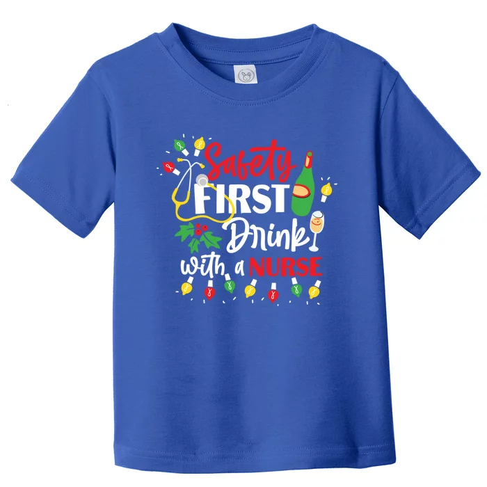 Funny Nurse Christmas Safety First With A Nurse Gift Toddler T-Shirt