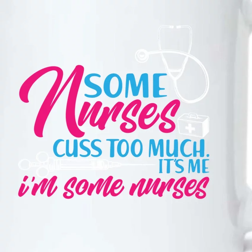 Funny Nurse Cuss Nurse Who Cusses Some Nurses Cuss Too Much Gift Black Color Changing Mug