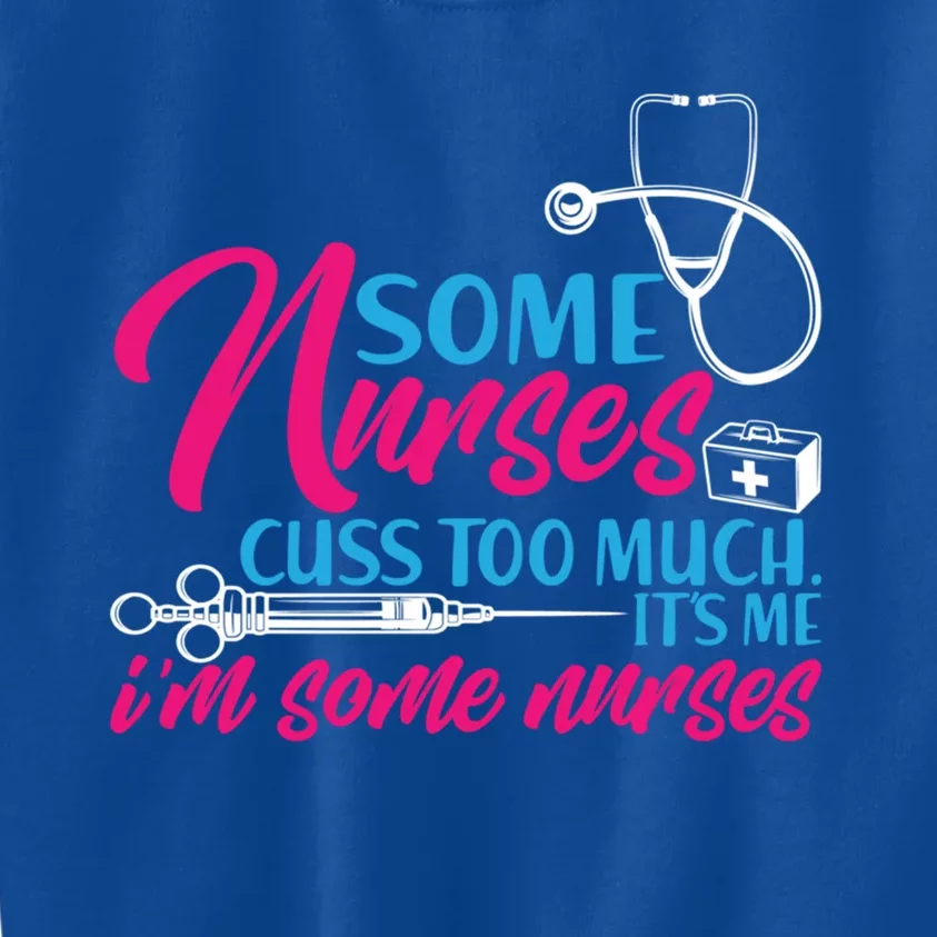 Funny Nurse Cuss Nurse Who Cusses Some Nurses Cuss Too Much Gift Kids Sweatshirt