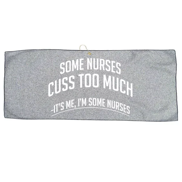 Funny Nurse Cuss Some Nurses Cuss Too Much Some Nurses Cuss Great Gift Large Microfiber Waffle Golf Towel