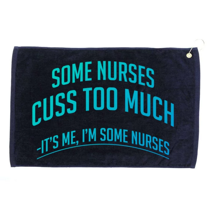 Funny Nurse Cuss Some Nurses Cuss Too Much Some Nurses Cuss Great Gift Grommeted Golf Towel