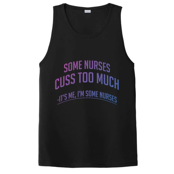 Funny Nurse Cuss Some Nurses Cuss Too Much Some Nurses Cuss Great Gift Performance Tank