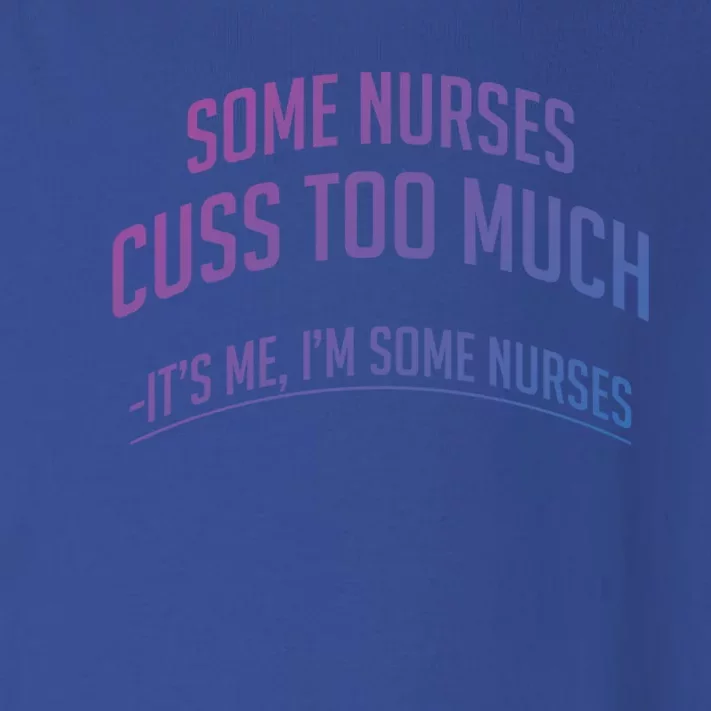 Funny Nurse Cuss Some Nurses Cuss Too Much Some Nurses Cuss Great Gift Toddler Long Sleeve Shirt