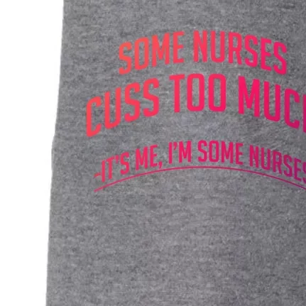 Funny Nurse Cuss Some Nurses Cuss Too Much Some Nurses Cuss Great Gift Doggie 3-End Fleece Hoodie