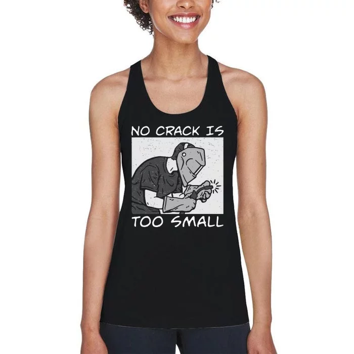 Funny No Crack Is Too Small A Welding Inspector Weld Quality Women's Racerback Tank