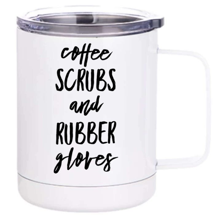 Funny Nurse Cute Gift Coffee Scrubs And Rubber Gloves Gift Front & Back 12oz Stainless Steel Tumbler Cup