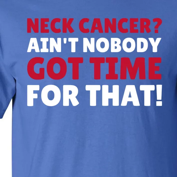 Funny Neck Cancer Gift Tall T-Shirt