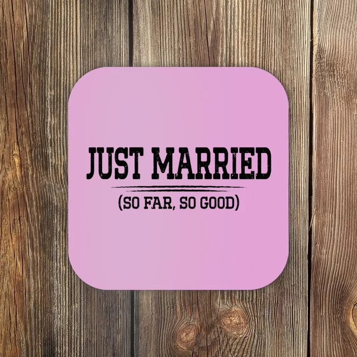 Funny Newlywed Couple Just Married So Far So Good Husband Coaster