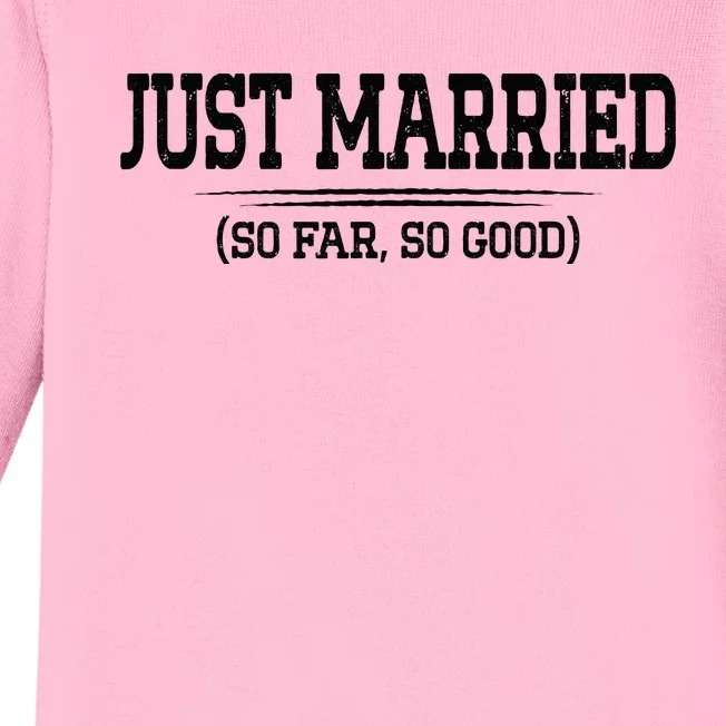 Funny Newlywed Couple Just Married So Far So Good Husband Baby Long Sleeve Bodysuit