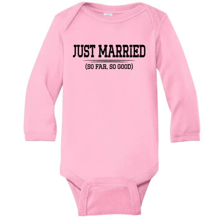 Funny Newlywed Couple Just Married So Far So Good Husband Baby Long Sleeve Bodysuit