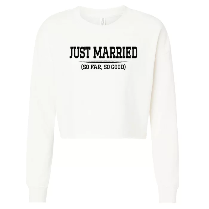 Funny Newlywed Couple Just Married So Far So Good Husband Cropped Pullover Crew