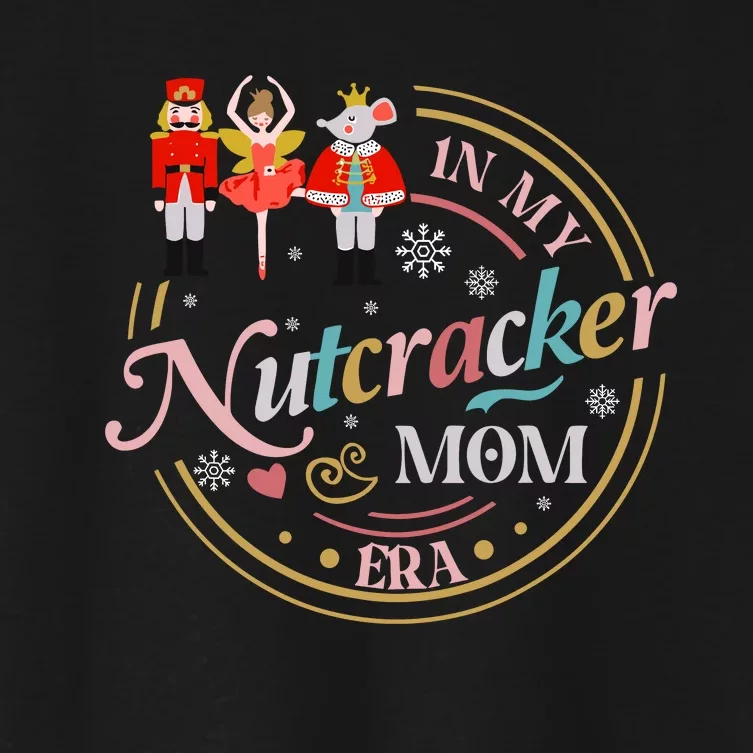 Funny Nutcracker Christmas Quote In My Nutcracker Mom Era Women's Crop Top Tee