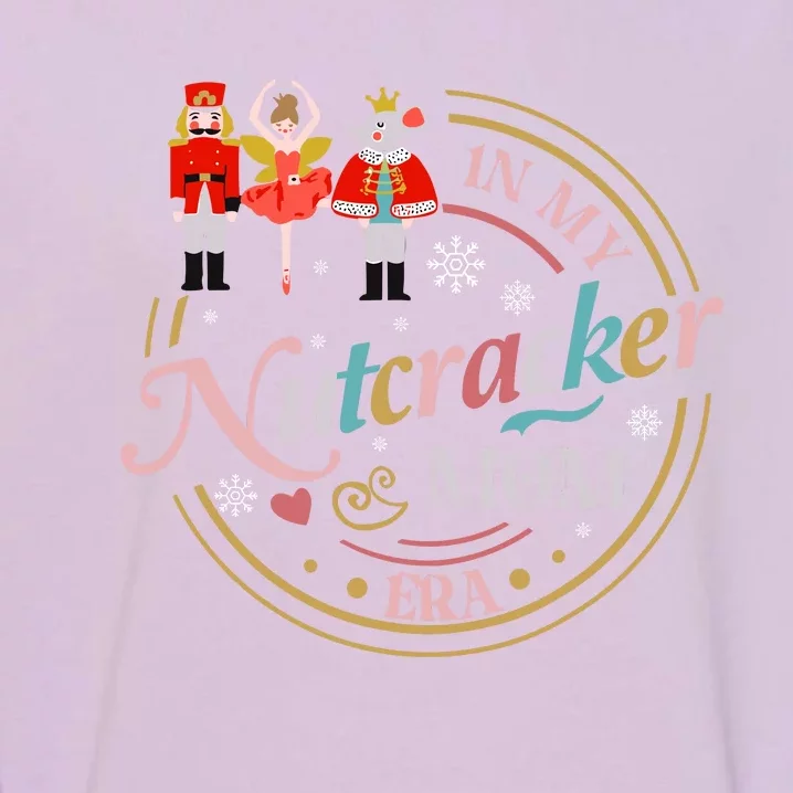 Funny Nutcracker Christmas Quote In My Nutcracker Mom Era Garment-Dyed Sweatshirt