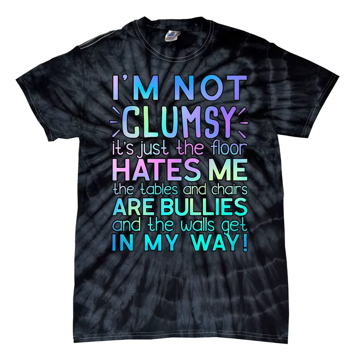 Funny Not Clumsy Sarcastic Saying Funny Sarcasm Tie-Dye T-Shirt