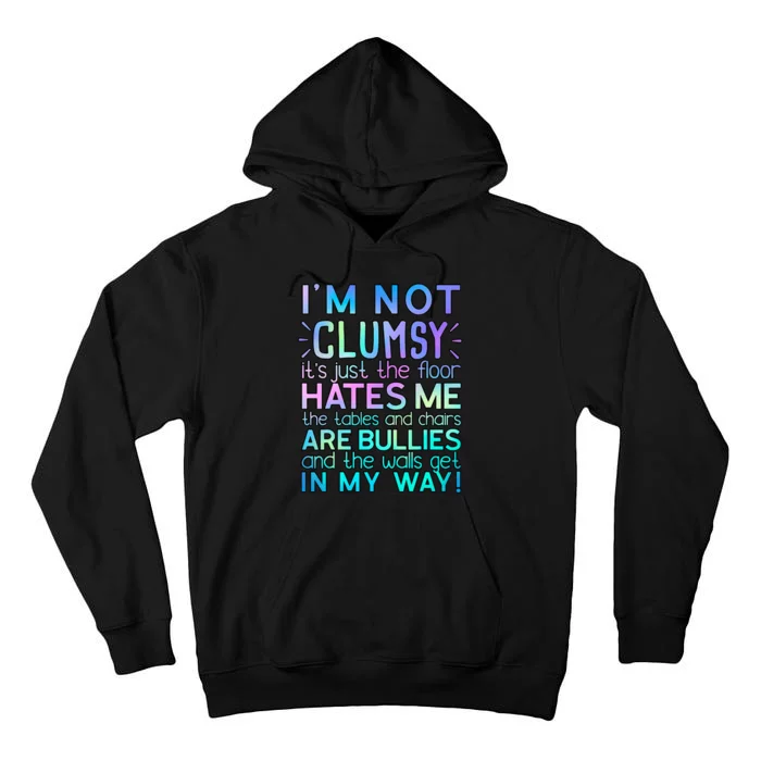 Funny Not Clumsy Sarcastic Saying Funny Sarcasm Tall Hoodie