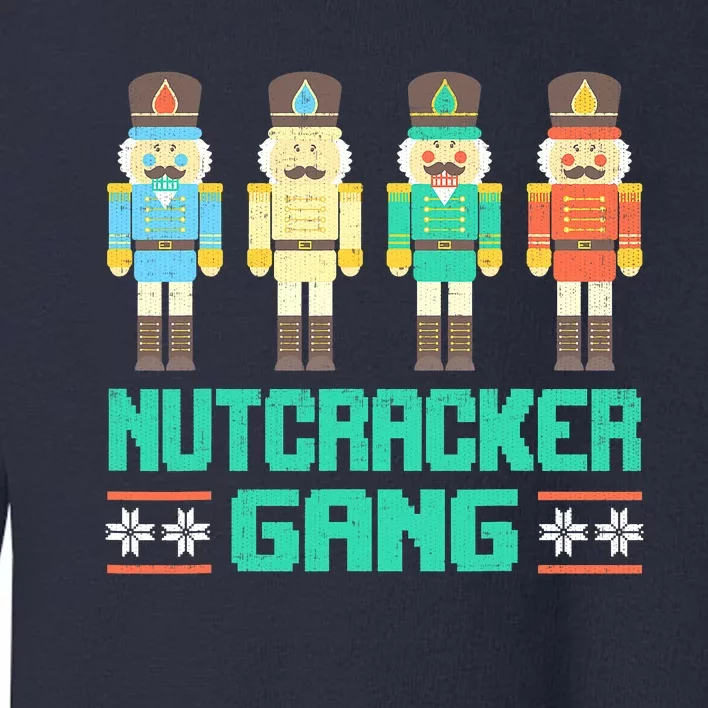 Funny Nutcracker Christmas Gang For Holiday Parties Toddler Sweatshirt