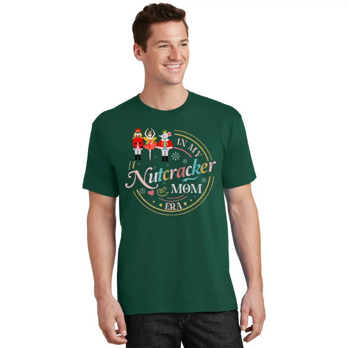 Funny Nutcracker Christmas Quote In My Nutcracker Mom Era T-Shirt