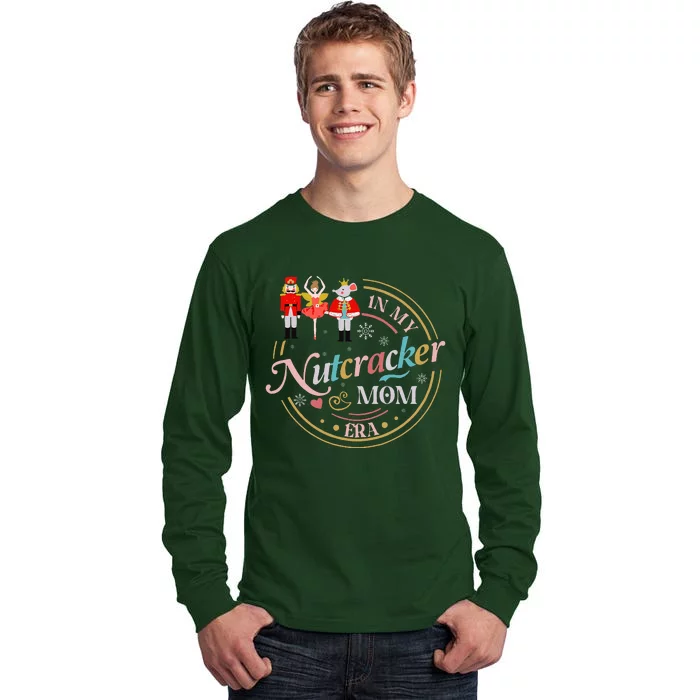 Funny Nutcracker Christmas Quote In My Nutcracker Mom Era Tall Long Sleeve T-Shirt