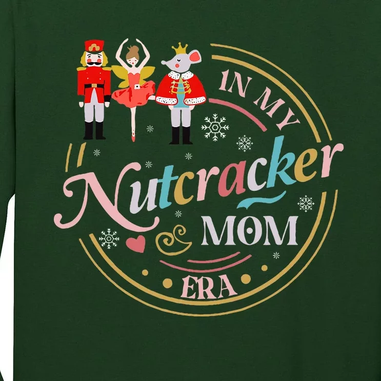 Funny Nutcracker Christmas Quote In My Nutcracker Mom Era Tall Long Sleeve T-Shirt