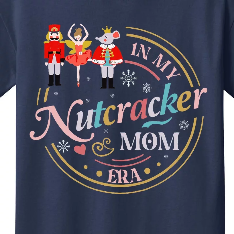 Funny Nutcracker Christmas Quote In My Nutcracker Mom Era Kids T-Shirt