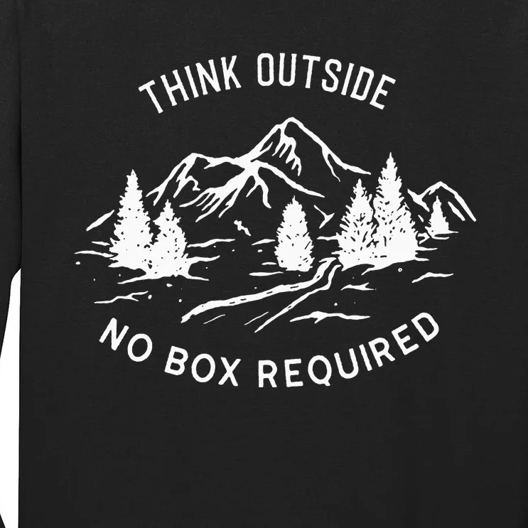 funny Nature Camping Mountains Think Outside Tall Long Sleeve T-Shirt