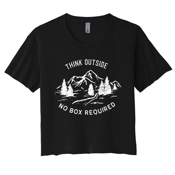 funny Nature Camping Mountains Think Outside Women's Crop Top Tee