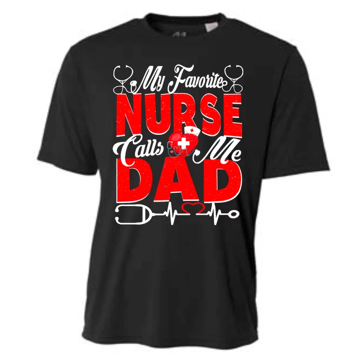 Funny Nurse Dad My Favorite Nurse Calls Me Dad Cooling Performance Crew T-Shirt