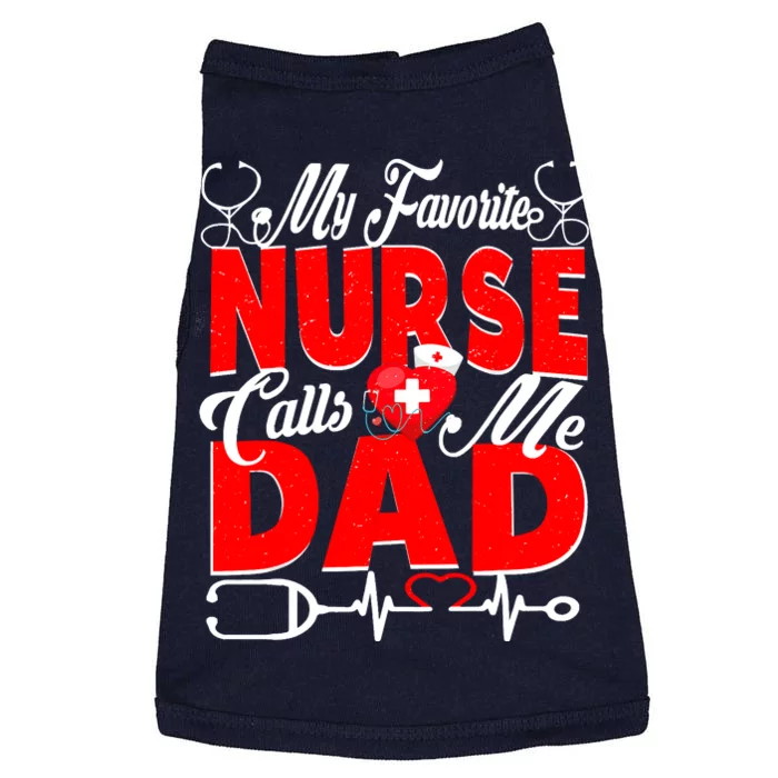 Funny Nurse Dad My Favorite Nurse Calls Me Dad Doggie Tank