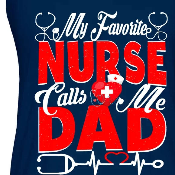 Funny Nurse Dad My Favorite Nurse Calls Me Dad Ladies Essential Flowy Tank