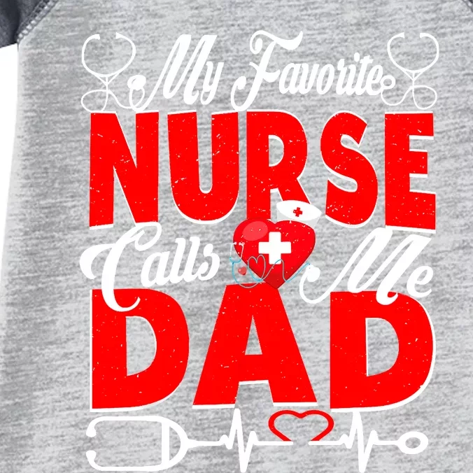 Funny Nurse Dad My Favorite Nurse Calls Me Dad Infant Baby Jersey Bodysuit