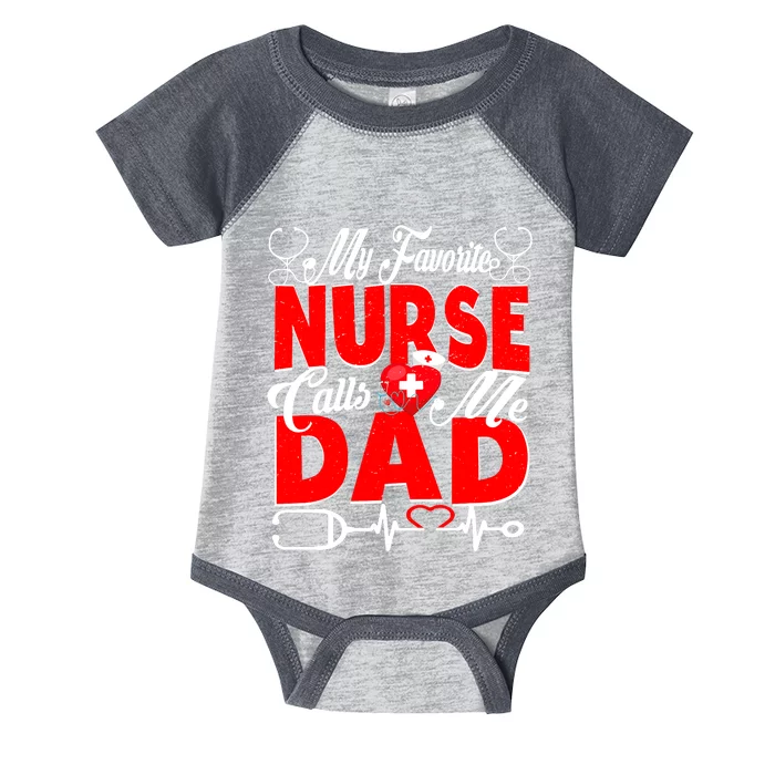 Funny Nurse Dad My Favorite Nurse Calls Me Dad Infant Baby Jersey Bodysuit