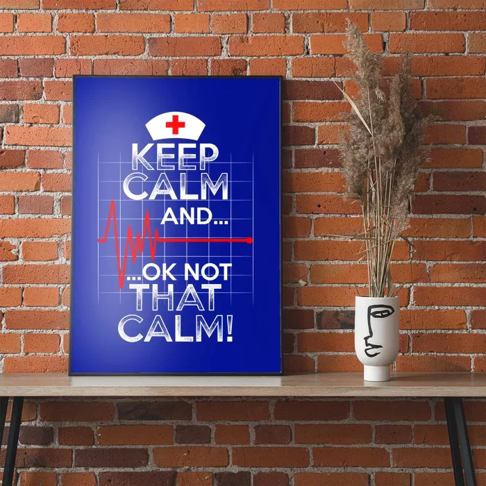 Funny Nurse Doctor Medic Keep Calm Not That Calm Flatline Cute Gift Poster